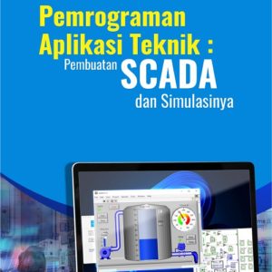 Buku Pemrograman Aplikasi Teknik: Pembuatan Scada dan Simulasinya