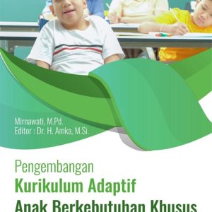 Buku Pengembangan Kurikulum Adaptif Anak Berkebutuhan Khusus di Sekolah Inklusi