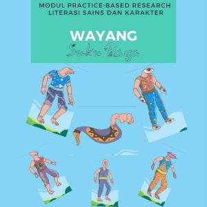 Buku Seri Penguatan Karakter di Sekolah Dasar (Modul Practice-Based Research Literasi Sains dan Karakter) Wayang Suku Raga