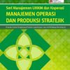 Buku Seri Manajemen UMKM dan Koperasi Manajemen Operasi dan Produksi Stratejik (Analisis Inovasi Pengelolaan Produksi Pada Industri dan UMKM Bidang Manufaktur)