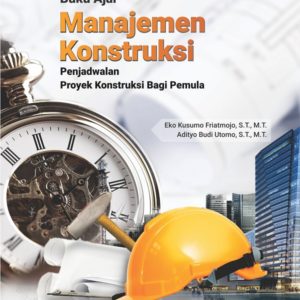 Buku Ajar Manajemen Konstruksi - Penjadwalan Proyek Konstruksi Bagi Pemula