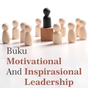Buku Motivational and Inspirational Leadership