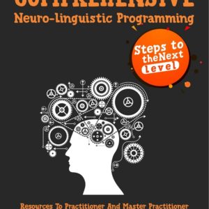 Buku Comprehensive Neuro-Linguistic Programming Steps to the Next Level Resources to Practitioner and Master Practitioner