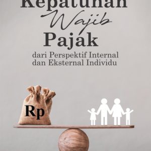 Buku Kepatuhan Wajib Pajak dari Perspektif Internal dan Eksternal Individu