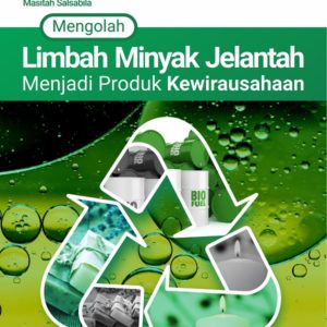Buku Mengolah Limbah Minyak Jelantah Menjadi Produk Kewirausahaan