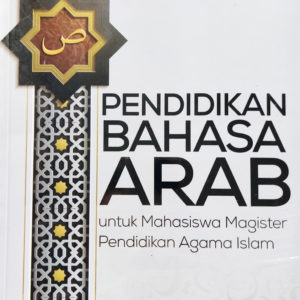Buku Pendidikan Bahasa Arab untuk mahasiswa Magister Pendidikan Agama