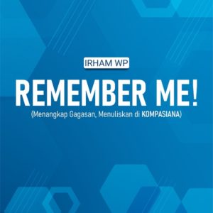 Buku Remember Me! (Manangkap Gagasan, Menuliskan di Kompasiana)