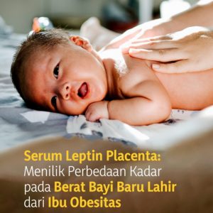 Buku Serum Leptin Placenta: Menilik Perbedaan Kadar pada Berat Bayi Baru Lahir dari Ibu Obesitas