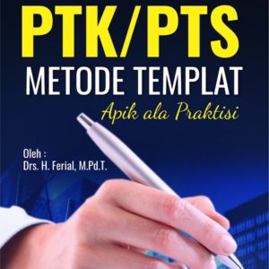 Buku Trik Mudah PTK/PTS Metode Templat Apik Ala Praktisi