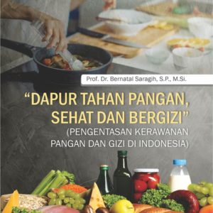 Buku Dapur Tahan Pangan, Sehat dan Bergizi (Pengentasan Kerawanan Pangan dan Gizi di Indonesia)