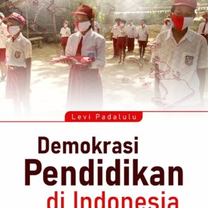 Buku Demokrasi Pendidikan di Indonesia Sebuah Paradoks