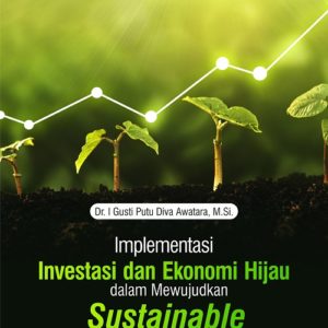 Buku Implementasi Investasi dan Ekonomi Hijau dalam Mewujudkan Sustainable Development Goals