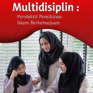 Buku Islam Multidisiplin: Persfektif Pemikiran Islam Berkemajuan