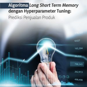 Buku Algoritma Long Short Term Memory dengan Hyperparameter Tuning: Prediksi Penjualan Produk