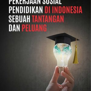Buku Pekerjaan Sosial Pendidikan di Indonesia Sebuah Tantangan dan Peluang