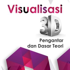 Buku Visualisasi 3D Pengantar dan Dasar Teori