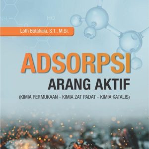 Buku Adsorpsi Arang Aktif (Kimia Permukaan–Kimia Zat Padat–Kimia Katalis)