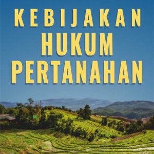 Buku Kebijakan Hukum Pertanahan