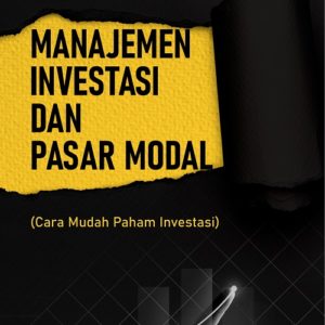 Buku Manajemen Investasi dan Pasar Modal (Cara Mudah Paham Investasi)