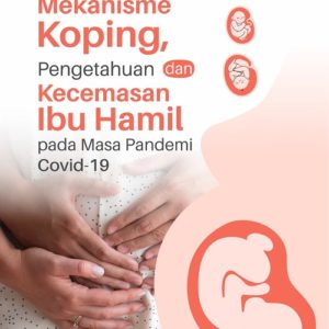 Buku Mekanisme Koping, Pengetahuan dan Kecemasan Ibu Hamil Pada Masa Pandemi Covid-19
