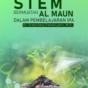 Buku Model Pembelajaran STEM Bermuatan Al Maun dalam Pembelajaran IPA