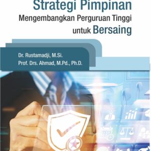 Buku Strategi Pimpinan Mengembangkan Perguruan Tinggi untuk Bersaing