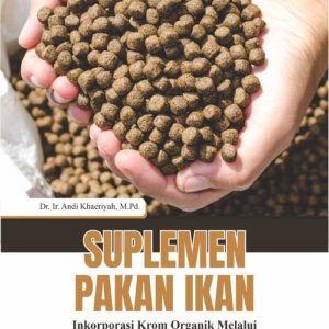 Buku Suplemen Pakan Ikan: Inkorporasi Krom Organik Melalui Jamur Rhyzopus Oryzae
