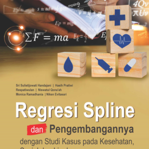 Buku Regresi Spline dan Pengembangannya dengan Studi Kasus Pada Kesehatan, Sosial dan Lingkungan