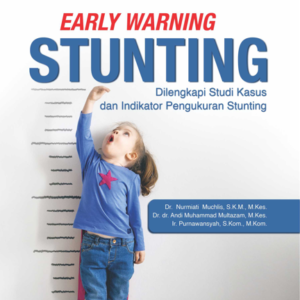 Buku Early Warning Stunting dilengkapi Studi Kasus dan Indikator Pengukuran Stunting