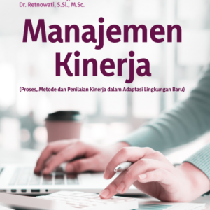 Buku Manajemen Kinerja (Proses, Metode dan Penilaian Kinerja dalam Adaptasi Lingkungan Baru)