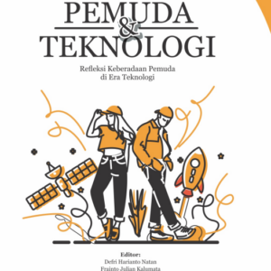 Buku Pemuda dan Teknologi (Refleksi Keberadaan Pemuda di Era Teknologi)