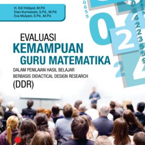 Buku Evaluasi Kemampuan Guru Matematika dalam Penilaian Hasil Belajar Berbasis Didactical Design Research (DDR)