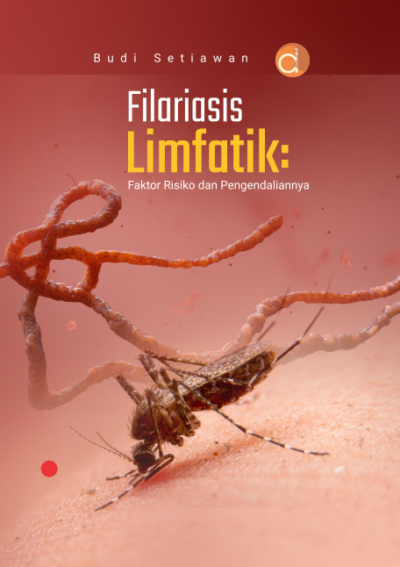 Buku Filariasis Limfatik: Faktor Risiko dan Pengendaliannya