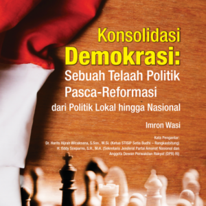 Buku Konsolidasi Demokrasi: Sebuah Telaah Politik Pasca-Reformasi dari Politik Lokal Hingga Nasional