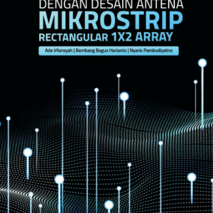 Buku Teknologi 5G dengan Desain Antena Mikrostrip Rectangular 1x2 Array