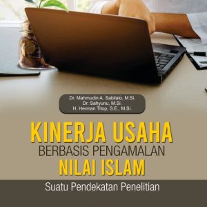 Buku Kinerja Usaha Berbasis Pengamalan Nilai Islam, Suatu Pendekatan Penelitian