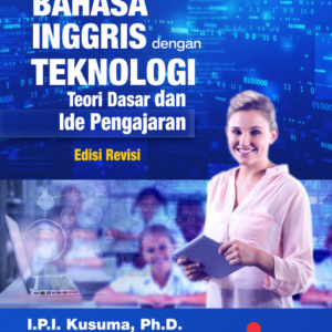Buku Mengajar Bahasa Inggris dengan Teknologi:Teori Dasar dan Ide Pengajaran Edisi Revisi
