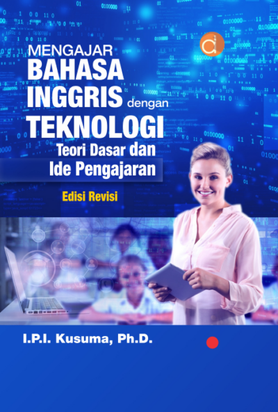 Buku Mengajar Bahasa Inggris dengan Teknologi:Teori Dasar dan Ide Pengajaran Edisi Revisi