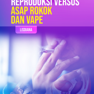 Buku Vitalitas Reproduksi Versus Asap Rokok dan Vape