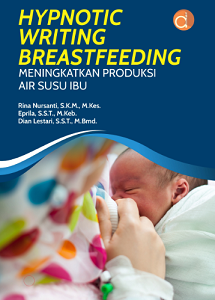 Buku Hypnotic Writing Breastfeeding Meningkatkan Produksi Air Susu Ibu