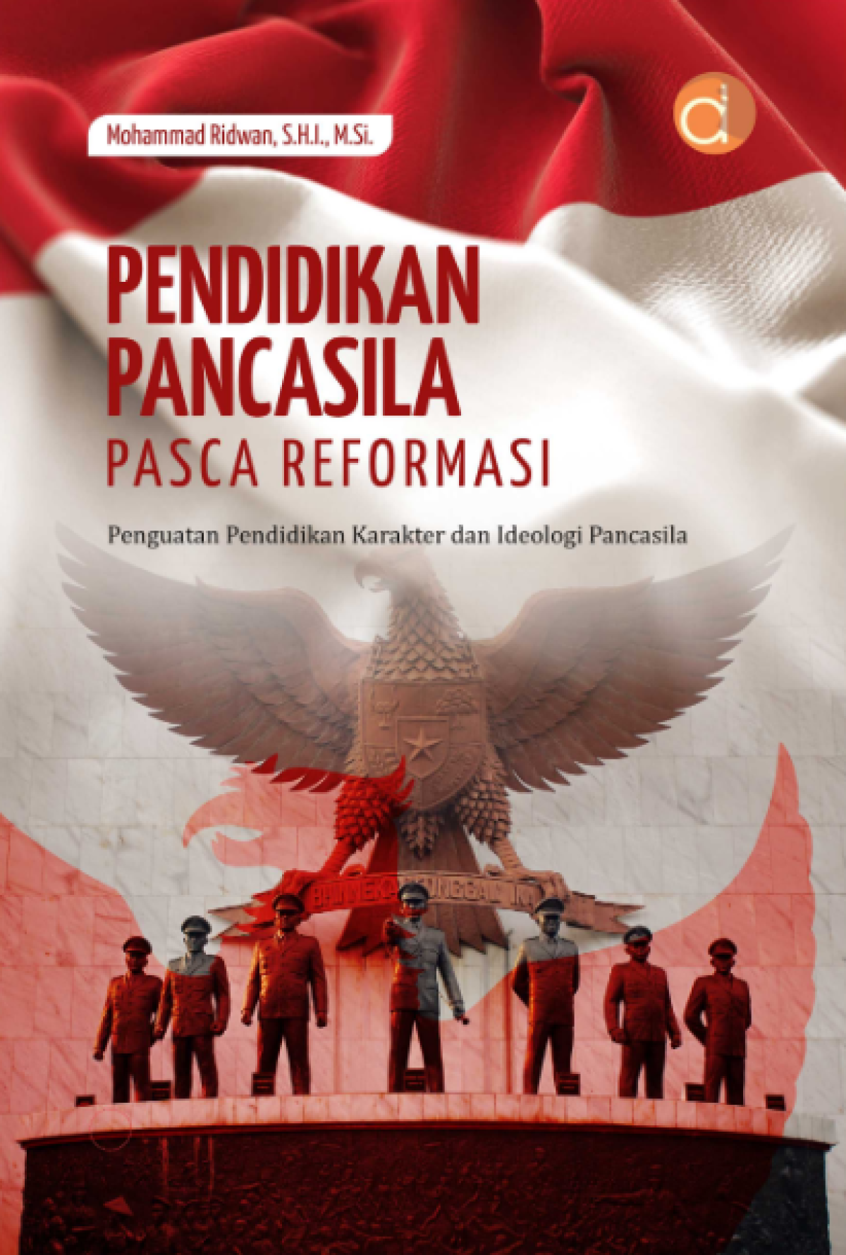 Buku Pendidikan Pancasila Pasca Reformasi Penguatan Pendidikan Karakter dan Ideologi Pancasila