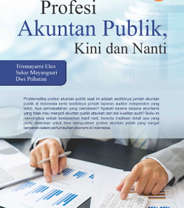 Buku Profesi Akuntan Publik, Kini dan Nanti (Persepsi Kebutuhan akan Jasa Audit)