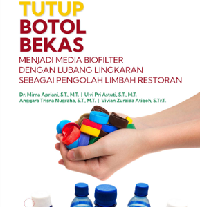 Buku Daur Ulang Tutup Botol Bekas Menjadi Media Biofilter dengan Lubang Lingkaran Sebagai Pengolah Limbah Restoran