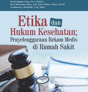 Buku Etika dan Hukum Kesehatan; Penyelenggaraan Rekam Medis di Rumah Sakit