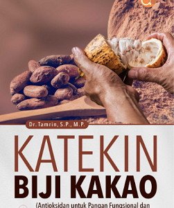 Buku Katekin Biji Kakao (Antioksidan untuk Pangan Fungsional dan Penurunannya dalam Proses Pengolahan)