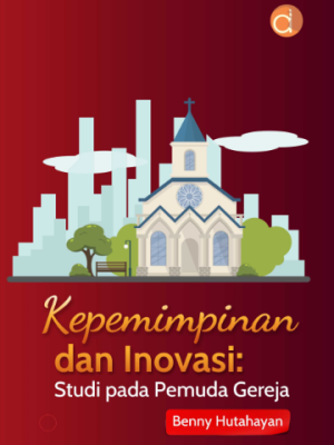 Buku Kepemimpinan dan Inovasi: Studi Pada Pemuda Gereja