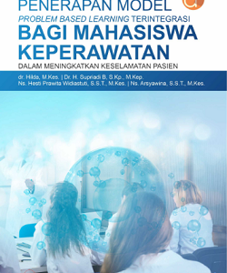 Buku Penerapan Model Problem Based Learning Terintegrasi Bagi Mahasiswa Keperawatan dalam Meningkatkan Keselamatan Pasien