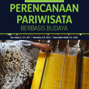 Buku Ajar Perencanaan Pariwisata Berbasis Budaya
