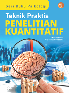 Buku Seri Buku Psikologi Teknik Praktis Penelitian Kuantitatif