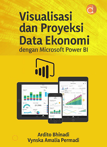 Buku Visualisasi dan Proyeksi Data Ekonomi dengan Microsoft Power BI